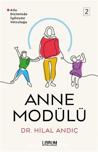 Anne Modülü Aile Diziminde İyileşme Yolculuğu 2