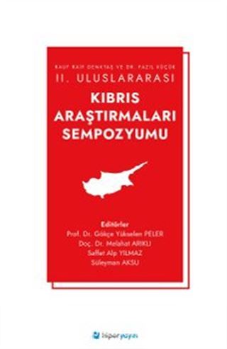 Rauf Raif Denktaş ve Dr. Fazıl Küçük II. Uluslararası Kıbrıs Araştırmaları Sempozyumu