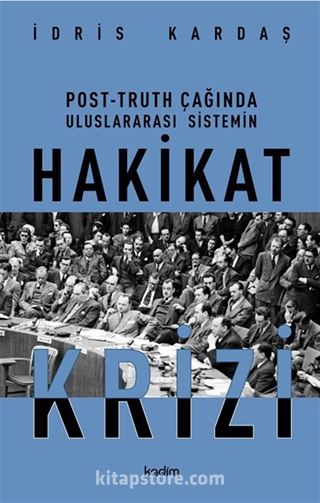 Post-Truth Çağında Uluslararası Sistemin Hakikat Krizi