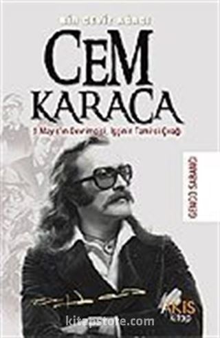 Bir Ceviz Ağacı Cem Karaca 1 Mayıs'ın Devrimcisi, İşçinin Tamirci Çırağı