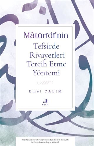 Matürîdî'nin Tefsirde Rivayetleri Tercih Etme Yöntemi