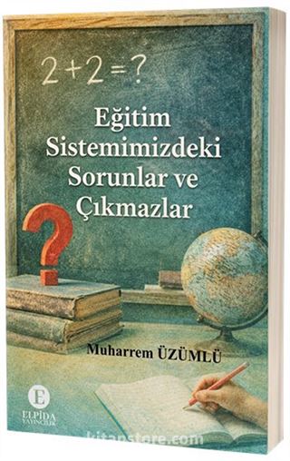 Eğitim Sistemimizdeki Sorunlar ve Çıkmazlar