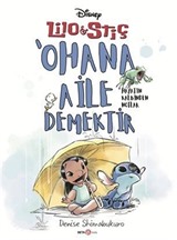 Disney Lilo ve Stiç 'Ohana Aile Demektir - Hayatın Kalbinden Notlar