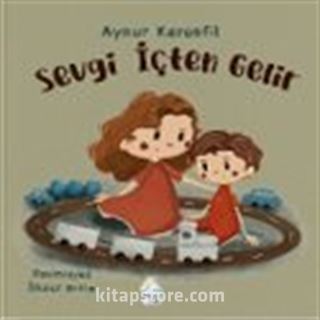 Sevgi İçten Gelir