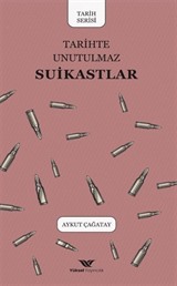 Tarihte Unutulmaz Suikastlar