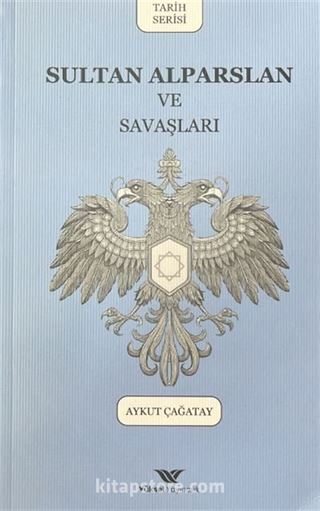 Sultan Alparslan ve Savaşları