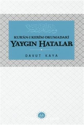 Kur'an-ı Kerim Okumadaki Yaygın Hatalar