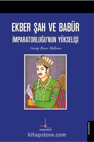 Ekber Şah ve Babür İmparatorluğu'nun Yükselişi