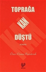 Toprağa Kan Düştü