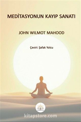 Meditasyonun Kayıp Sanatı