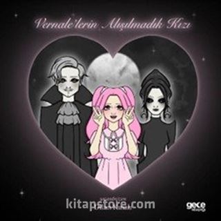 Vernale'lerin Alışılmadık Kızı