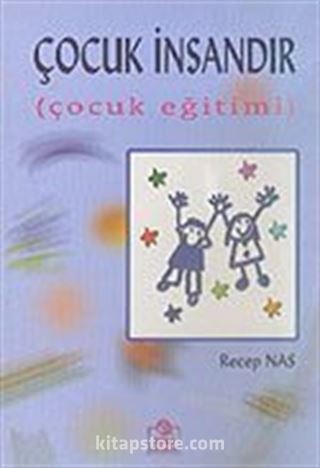 Çocuk İnsandır/Çocuk Eğitimi
