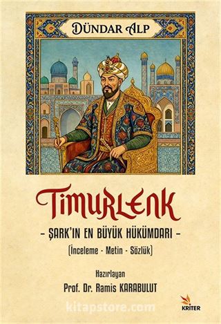 Timurlenk - Şark'ın En Büyük Hükümdarı