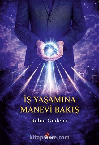 İş Yaşamına Manevi Bakış