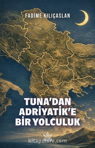 Tuna'dan Adriyatik'e Bir Yolculuk