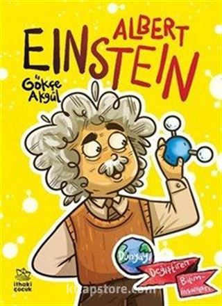 Albert Einstein - Dünyayı Değiştiren Biliminsanları