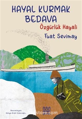 Hayal Kurmak Bedava: Özgürlük Hayali
