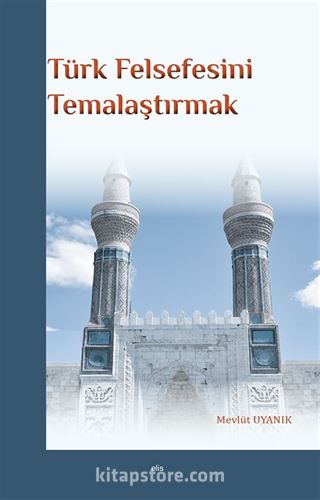 Türk Felsefesini Temalaştırmak