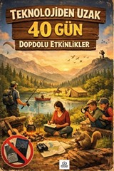 Teknolojiden Uzak 40 Gün Dopdolu Etkinlikler