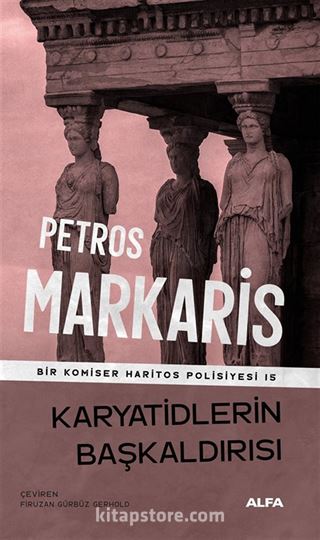Karyatidlerin Başkaldırısı / Bir Komiser Haritos Polisiyesi 15