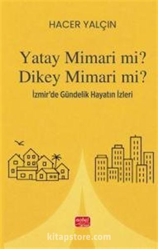 Yatay Mimari Mi? Dikey Mimari Mi?