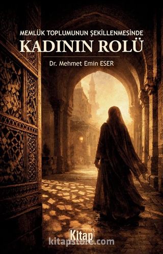 Memlük Toplumunun Şekillenmesinde Kadının Rolü