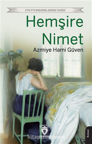 Hemşire Nimet / Unutturmadıklarımız Serisi