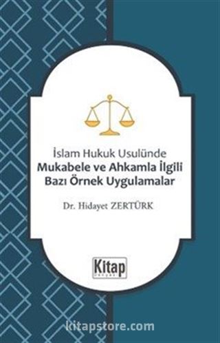 İslam Hukuku Usulünde Mukabele ve Ahkamla İlgili Bazı Örnek Uygulamalar