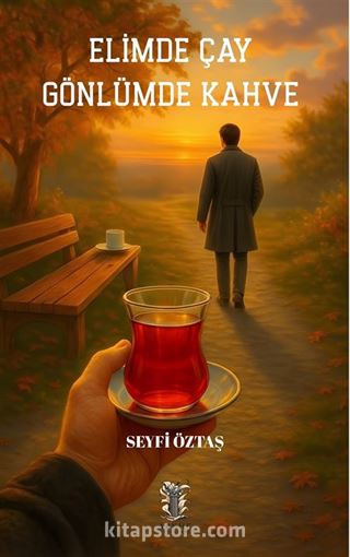 Elimde Çay Gönlümde Kahve