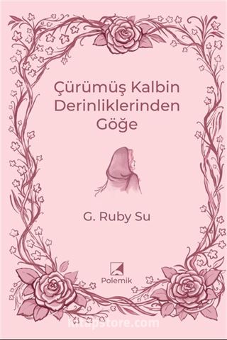 Çürümüş Kalbin Derinliklerinden Göğe