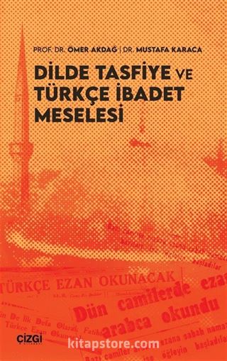 Dilde Tasfiye ve Türkçe İbadet Meselesi
