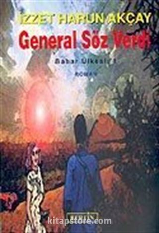 General Söz Verdi