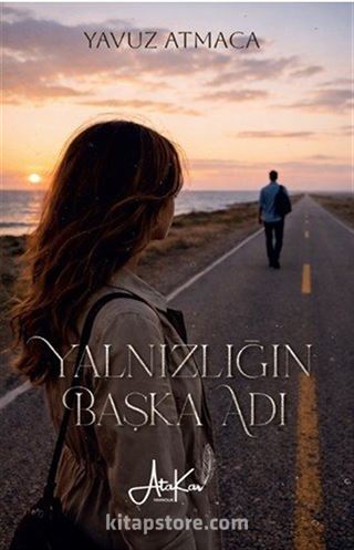 Yalnızlığın Başka Adı