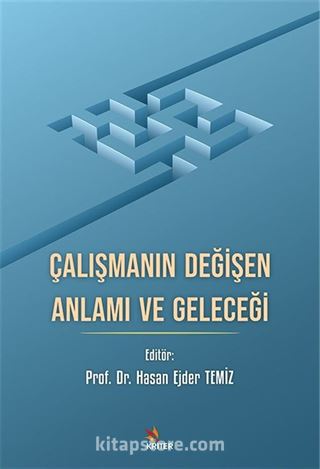 Çalışmanın Değişen Anlamı ve Geleceği
