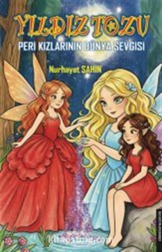 Yıldız Tozu Peri Kızlarının Dünya Sevgisi