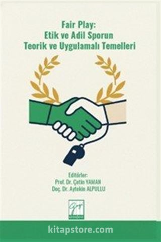 Fair Play: Etik ve Adil Sporun Teorik ve Uygulamalı Temelleri