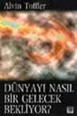 Dünyayı Nasıl Bir Gelecek Bekliyor?