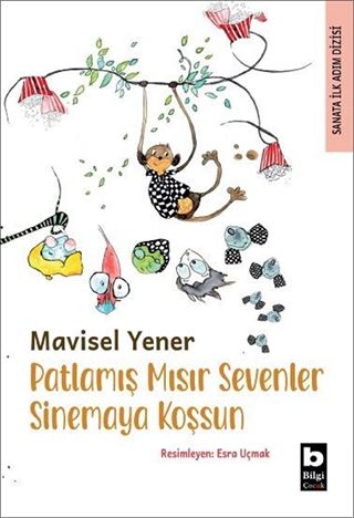Patlamış Mısır Sevenler Sinemaya Koşsun / Sanata İlk Adım Dizisi