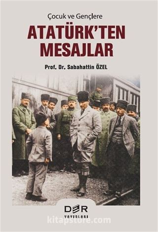 Çocuk ve Gençlere Atatürk'ten Mesajlar