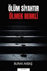 Ölüm Siyahtır Ölmek Renkli