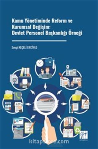 Kamu Yönetiminde Reform ve Kurumsal Değişim: Devlet Personel Başkanlığı Örneği