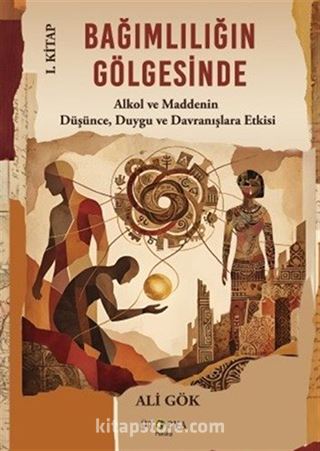 Bağımlılığın Gölgesinde I. Kitap