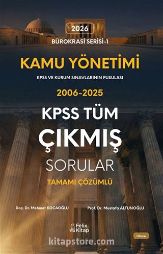 Kamu Yönetimi KPSS Tüm Çıkmış Sorular Tamamı Çözümlü 2006-2025