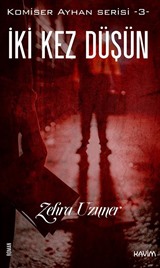 İki Kez Düşün / Komiser Ayhan Serisi 3
