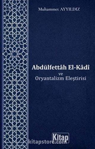 Abdülfettah El Kadi ve Oryantalizm Eleştirisi