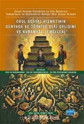 Okul Sosyal Hizmetinin Dünyada ve Türkiye'deki Gelişimi ve Kuramsal Temelleri