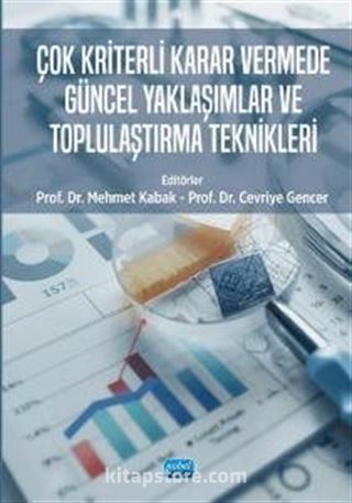 Çok Kriterli Karar Vermede Güncel Yaklaşımlar ve Toplulaştırma Teknikleri