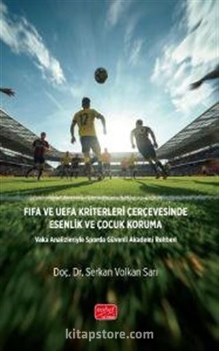 Fıfa ve Uefa Kriterleri Çerçevesinde Esenlik Ve Çocuk Koruma