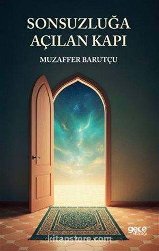 Sonsuzluğa Açılan Kapı