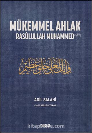 Mükemmel Ahlak Rasûlullah Muhammed (s.a.v.)